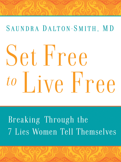 Title details for Set Free to Live Free by Saundra MD Dalton-Smith - Available